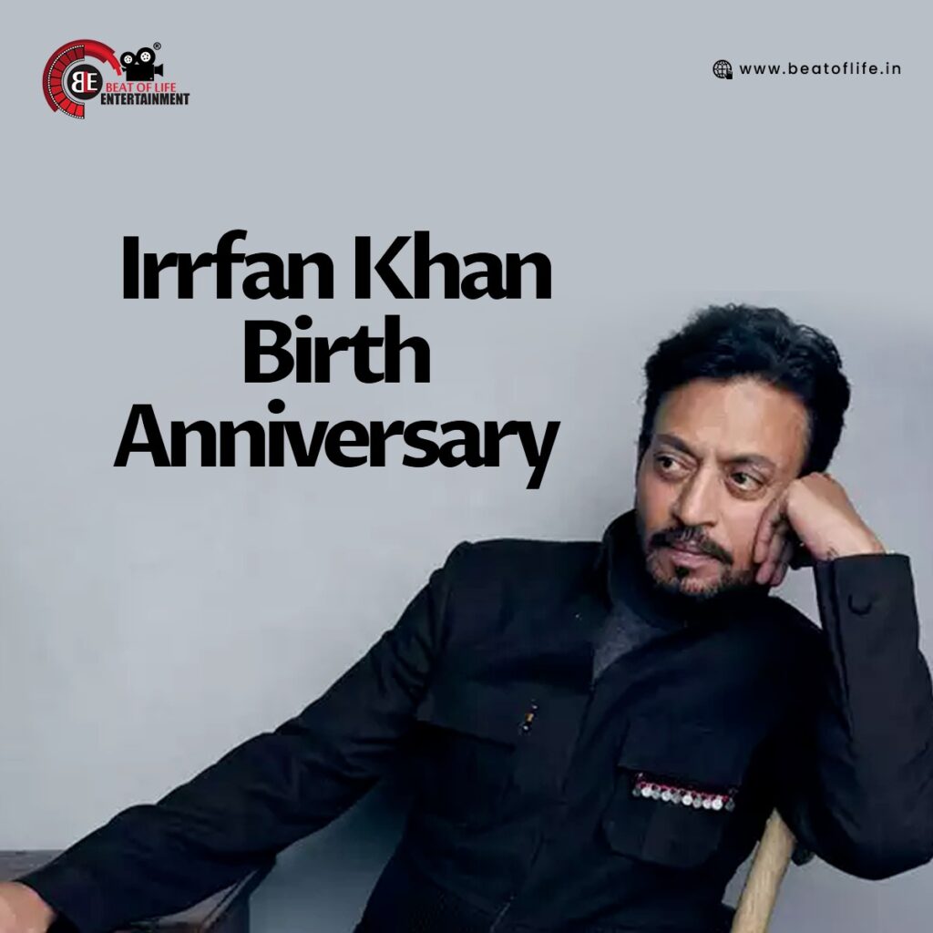 Irrfan Khan Birth Anniversary